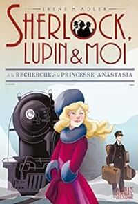 Irene Adler - A la recherche de la princesse Anastasia