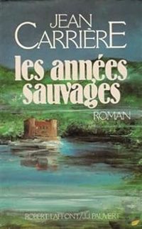 Jean Carriere - Les années sauvages