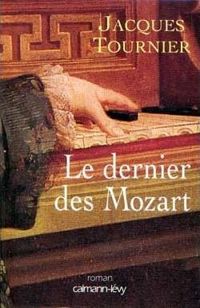 Jacques Tournier - Le dernier des Mozart