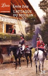 Emile Zola - L'Attaque du moulin