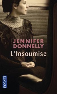 Jennifer Donnelly - L'Insoumise