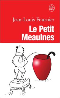 Jean-louis Fournier - Le Petit Meaulnes