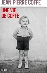 Jean-pierre Coffe - UNE VIE DE COFFE
