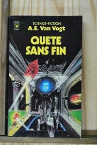 A E Van Vogt - Quête sans fin