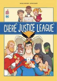 Michael Northrop - Gustavo Duarte - Chère Justice League