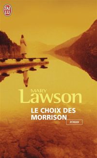 Mary Lawson - Le choix des Morrison