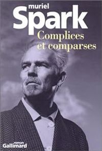 Muriel Spark - Complices et comparses
