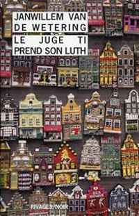 Janwillem Van De Wetering - Le juge Ti prend son luth