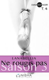  Lanabellia - Ne rougis pas - Saison 3