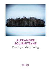 Alexandre Soljenitsyne - L'Archipel du Goulag