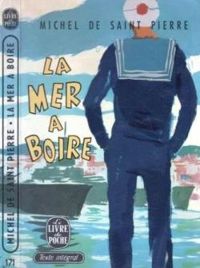 Michel De Saint Pierre - La mer à boire