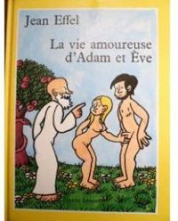 Jean Effel - La vie amoureuse d'Adam et Eve