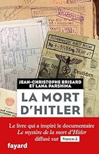 Jean Christophe Brisard - Lana Parshina - La mort d'Hitler