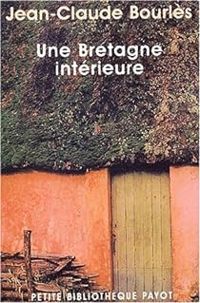 Jean Claude Bourles - Une Bretagne intérieure
