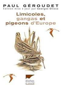 Paul Geroudet - Georges Olioso - Limicoles, gangas, pigeons d'Europe