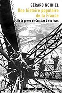 Gerard Noiriel - Une histoire populaire de la France 