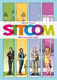 Sebastien Monod - Sitcom - isidore ou le divin hasard