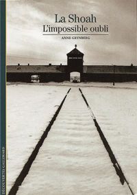 Anne Grynberg - La Shoah : L'impossible oubli