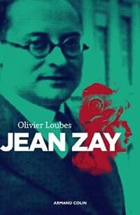 Olivier Loubes - Jean Zay. L'inconnu de la République