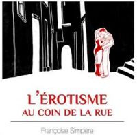 Francoise Simpere - L'érotisme au coin de la rue