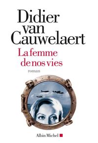 Didier Van Cauwelaert - La Femme de nos vies