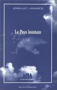 Jean Luc Lagarce - Le pays lointain