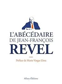 Jean Francois Revel - L'Abécédaire de Jean-François Revel