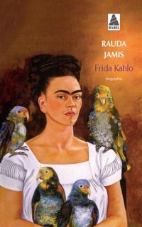 Rauda Jamis - Frida Kahlo  autoportrait d'une femme