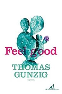 Thomas Gunzig - Feel good