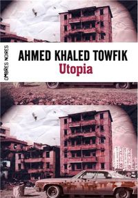 Ahmed Khaled Towfik - Utopia