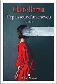 Couverture du livre L'épaisseur d'un cheveu - Claire Berest