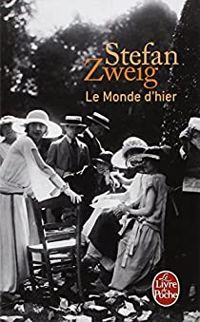 Stefan Zweig - Le monde d'hier : Souvenirs d'un européen