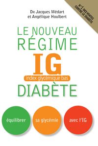 Jacques Medart - Angelique Houlbert - Nouveau régime IG pour les diabétiques et les prédiabétiques