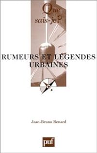 Jean Bruno Renard - Rumeurs et légendes urbaines