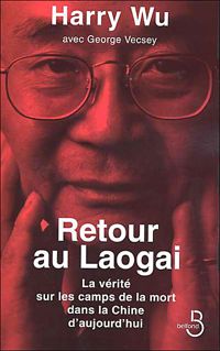 George Vecsey - Harry Wu - Retour au Laogai