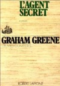 Graham Greene - AGENT SECRET