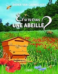 Didier Van Cauwelaert - Et si tu étais une abeille ?