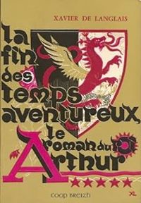 Xavier De Langlais - La fin des temps aventureux