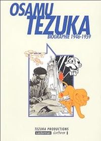Tezuka Productions - Osamu Tezuka - Biographie 1946-1959 Vol.2