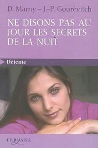 Dominique Marny - Jean Paul Gourevitch - Ne disons pas au jour les secrets de la nuit