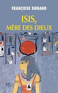 Francoise Dunand - Isis, Mère des Dieux