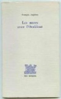 Francois Augieras - Marcel Loth - Les Noces avec l'Occident