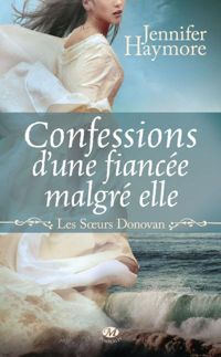 Jennifer Haymore - Confessions d'une fiancée malgré elle