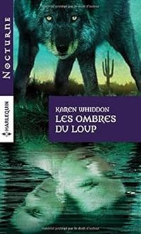 Karen Whiddon - Les ombres du loup