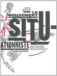 Patrick Marcolini - Le mouvement situationniste 