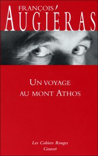 François Augiéras - Un voyage au mont Athos: 