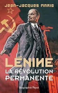 Jean Jacques Marie - Lénine : La révolution permanente