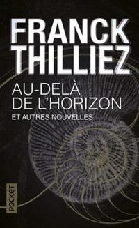 Franck Thilliez - Au-delà de l'horizon et autres nouvelles