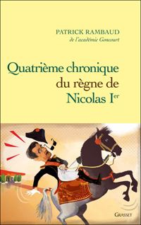 Patrick Rambaud - Quatrième chronique du règne de Nicolas 1er