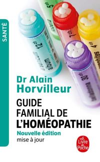 Alain Horvilleur - Guide familial de l'homéopathie
